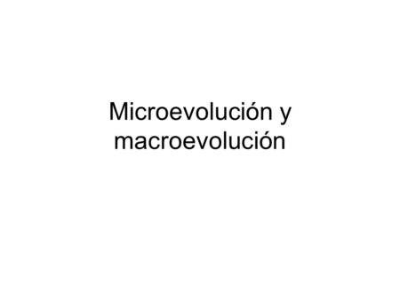 Microevolución y macroevolución