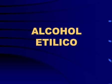 ALCOHOL ETILICO.
