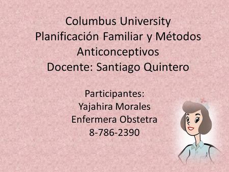 Participantes: Yajahira Morales Enfermera Obstetra