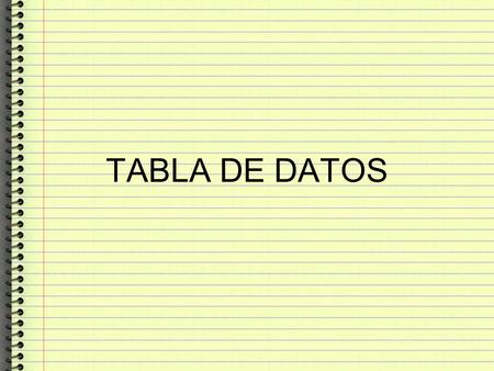TABLA DE DATOS.