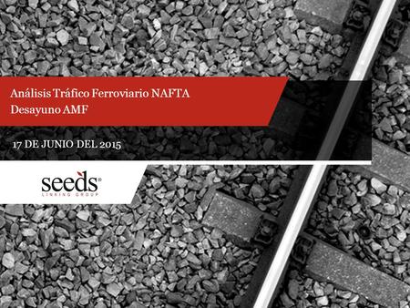 Análisis Tráfico Ferroviario NAFTA Desayuno AMF