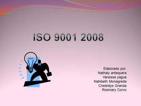 ISO Elaborado por: Nathaly antequera Vanessa yagua