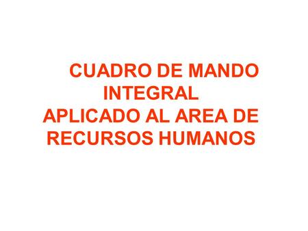 CUADRO DE MANDO INTEGRAL APLICADO AL AREA DE RECURSOS HUMANOS.