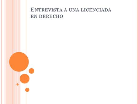 E NTREVISTA A UNA LICENCIADA EN DERECHO P ORTADA Telesecundaria “Club de leones” Materia : español Nombre del alumno: Diego López Gutiérrez Nombre de.