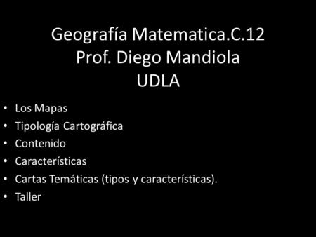 Geografía Matematica.C.12 Prof. Diego Mandiola UDLA