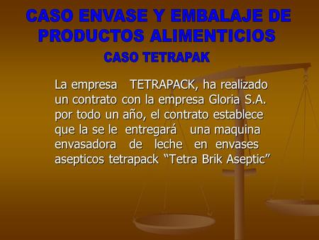 CASO ENVASE Y EMBALAJE DE PRODUCTOS ALIMENTICIOS CASO TETRAPAK