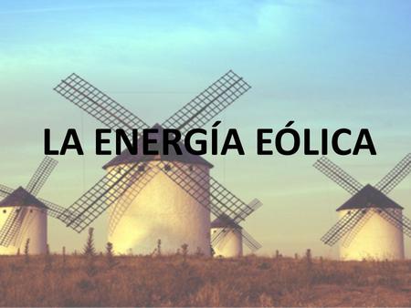 LA ENERGÍA EÓLICA.