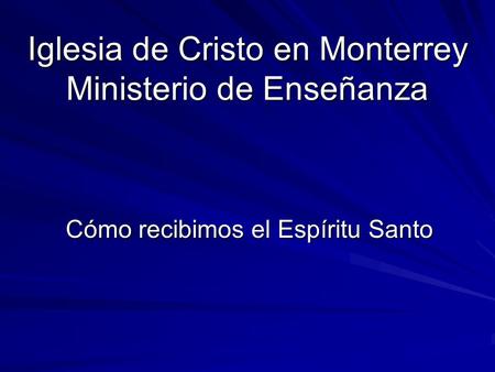 Iglesia de Cristo en Monterrey Ministerio de Enseñanza