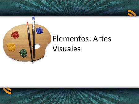 Elementos: Artes Visuales