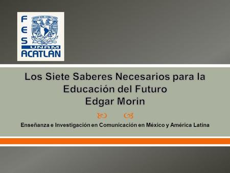  Enseñanza e Investigación en Comunicación en México y América Latina.