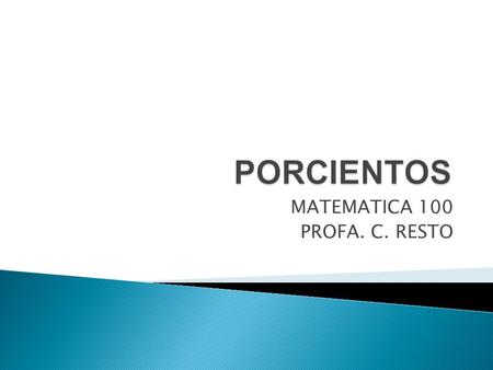 MATEMATICA 100 PROFA. C. RESTO