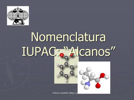 Nomenclatura IUPAC: “Alcanos”