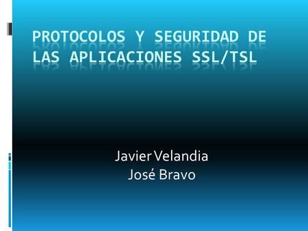 Protocolos y Seguridad de las aplicaciones SSL/TSL