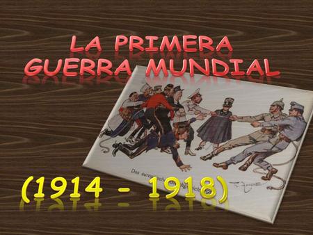 LA PRIMERA GUERRA MUNDIAL