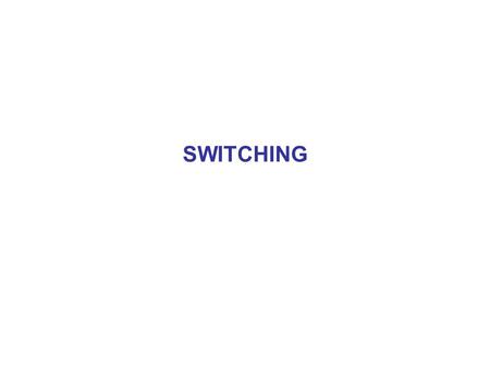 SWITCHING.