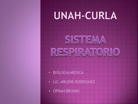BIOLOGIA MEDICA LIC. ARLENE RODRIGUEZ OPRAH BROOKS.