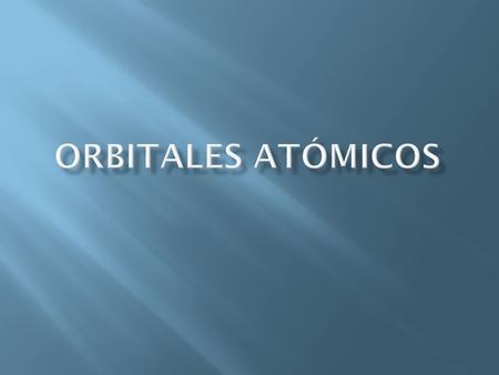 Orbitales Atómicos.