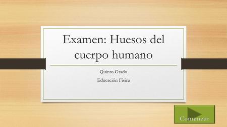 Examen: Huesos del cuerpo humano