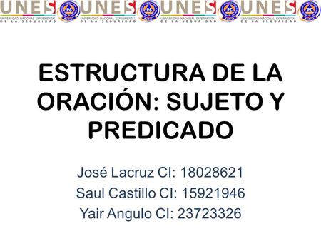 ESTRUCTURA DE LA ORACIÓN: SUJETO Y PREDICADO