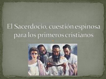 1 Cron. 23 – 26 (posterior al destierro); Ex. 24 – 40; Lev. Ag. 1, 1.12.14; 2, 1.4.21.23 Zac. 3, 1.9; 6, 11 Eclo. 50, 4 1 Mac. 10, 20 – 21; 13, 41 – 42.