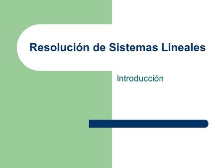Resolución de Sistemas Lineales Introducción. Notación matricial.