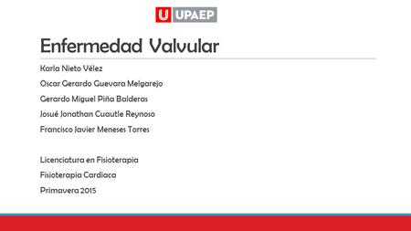 Enfermedad Valvular Karla Nieto Vélez Oscar Gerardo Guevara Melgarejo