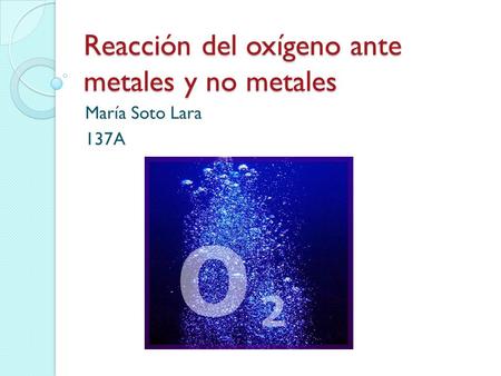 Reacción del oxígeno ante metales y no metales