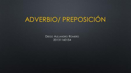 Adverbio/ Preposición