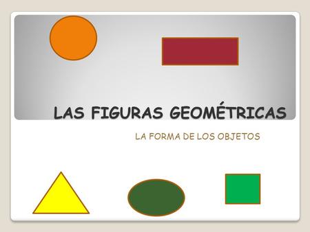 LAS FIGURAS GEOMÉTRICAS