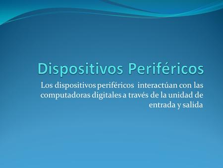 Dispositivos Periféricos