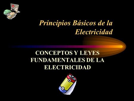 Principios Básicos de la Electricidad