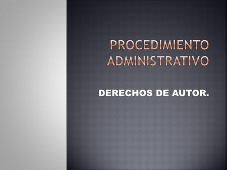 DERECHOS DE AUTOR..  Antes de iniciar un proceso por infracción de un derecho de propiedad intelectual la autoridad judicial competente, (el Registro.