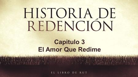 Capitulo 3 El Amor Que Redime.
