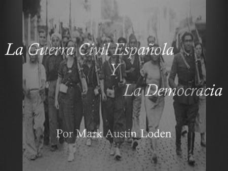 La Guerra Civil Española Y La Democracia