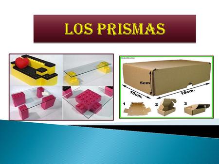 LOS PRISMAS.