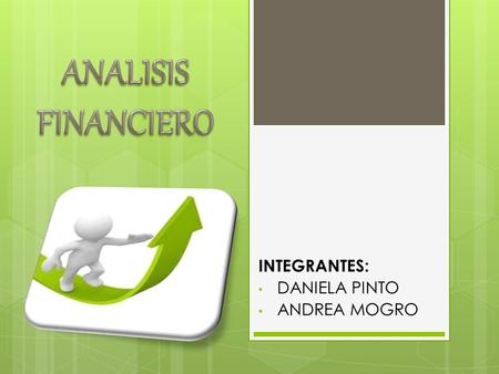 INTEGRANTES: DANIELA PINTO ANDREA MOGRO