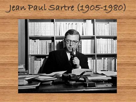 Jean Paul Sartre (1905-1980).