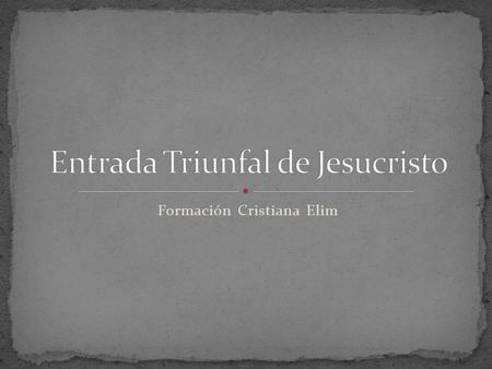 Formación Cristiana Elim. Como eran los judíos Que era la Pascua Que religiones habían.