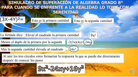 (3X-4Y)²= Esta es la primera cantidad Esta es la segunda cantidad La fórmula dice: Elevar al cuadrado la primera cantidad 9x² Menos el duplo de la primera.