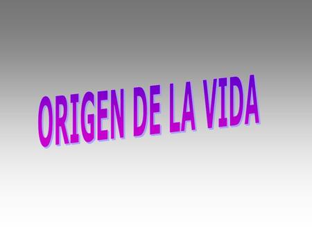 ORIGEN DE LA VIDA.