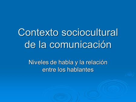 Contexto sociocultural de la comunicación