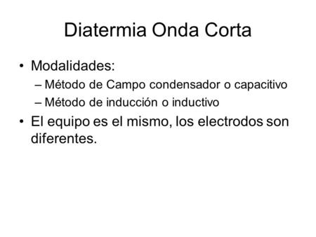 Diatermia Onda Corta Modalidades: