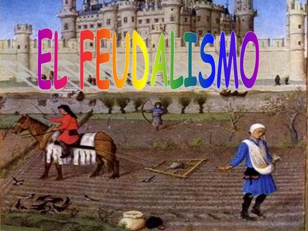 EL FEUDALISMO.