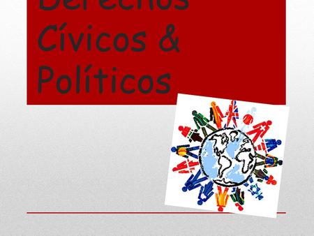 Derechos Cívicos & Políticos
