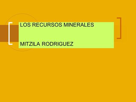 LOS RECURSOS MINERALES MITZILA RODRIGUEZ