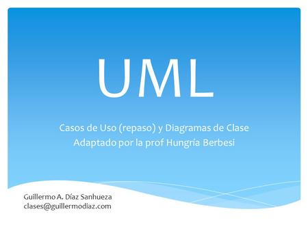 UML Casos de Uso (repaso) y Diagramas de Clase