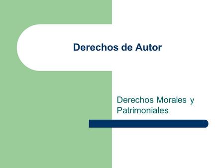 Derechos Morales y Patrimoniales