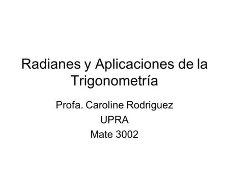 Radianes y Aplicaciones de la Trigonometría