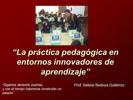 “La práctica pedagógica en entornos innovadores de aprendizaje”