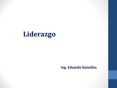 Liderazgo Ing. Eduardo González. Jefe vs Líder Falta de Visión.
